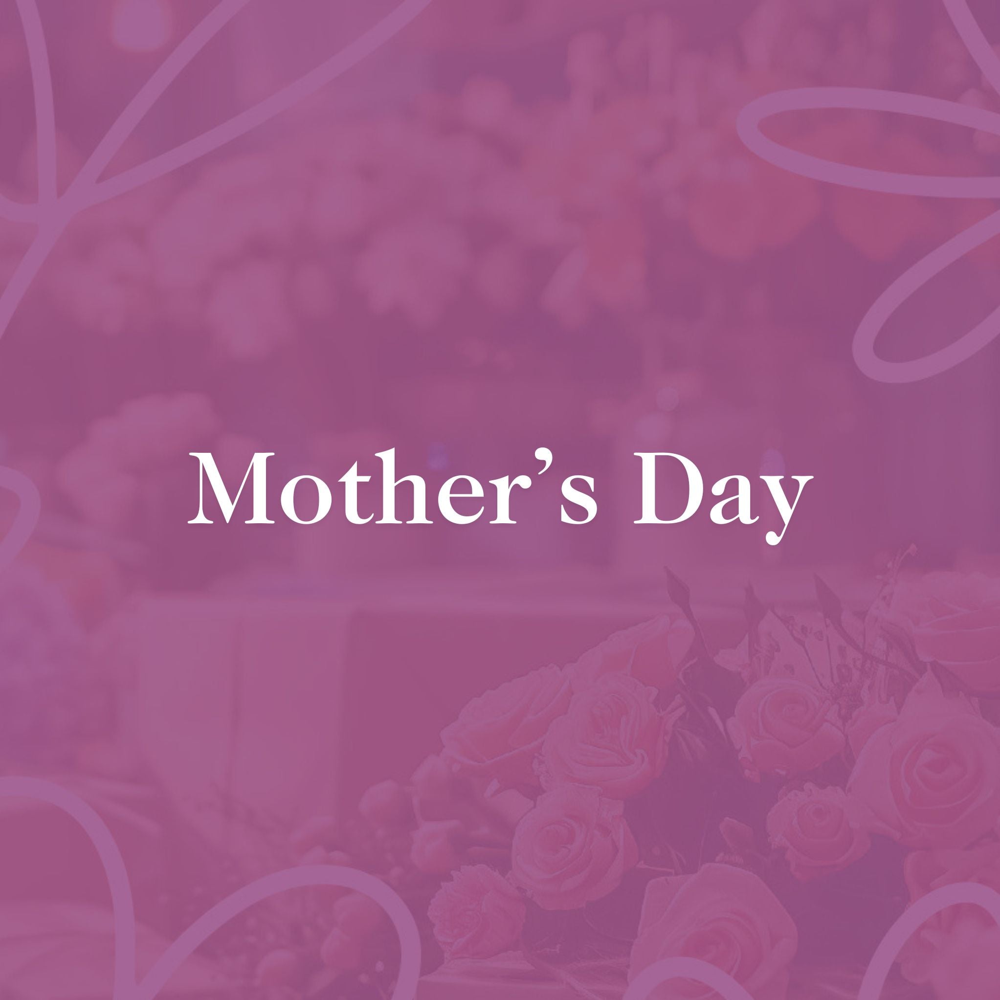 Mother's Day - A soft, pink-toned image featuring roses with a blurred floral background, and the words 'Mother's Day' in white text.