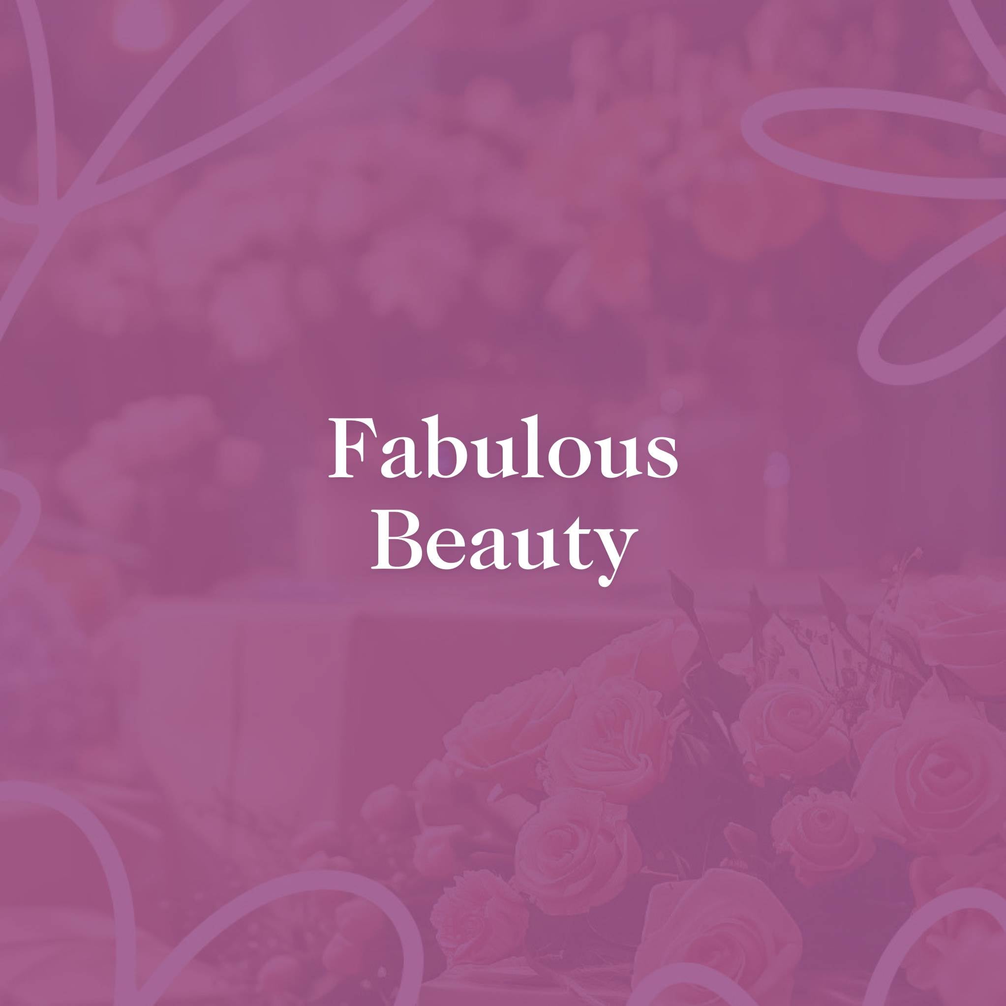 Fabulous Beauty collection featuring elegant floral arrangements and gifts designed to enhance beauty and elevate special moments.