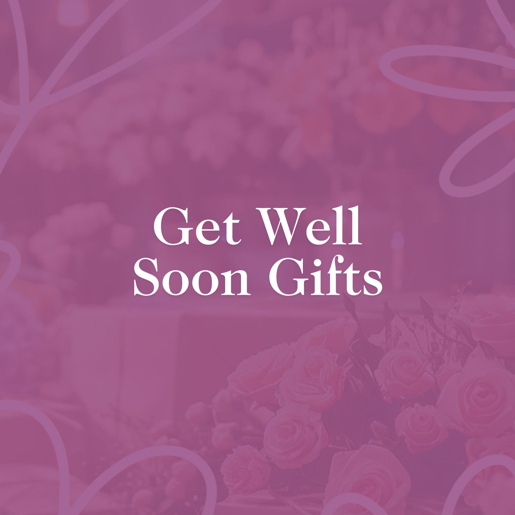 Get Well Soon Gifts - A soft, pink-toned image featuring roses with a blurred floral background, and the words 'Get Well Soon Gifts' in white text.